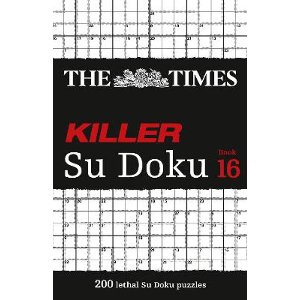 The Times Killer Su Doku Book 16: 200 lethal Su Doku puzzles (The Times Su Doku) (Paperback) - The Times Mind Games